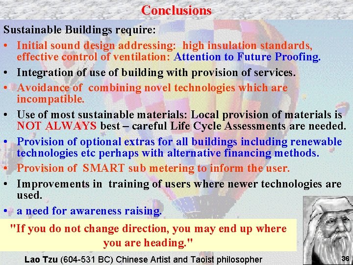 Conclusions Sustainable Buildings require: • Initial sound design addressing: high insulation standards, effective control