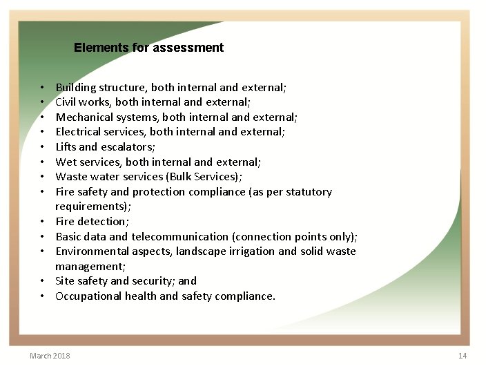 Elements for assessment • • • • Building structure, both internal and external; Civil