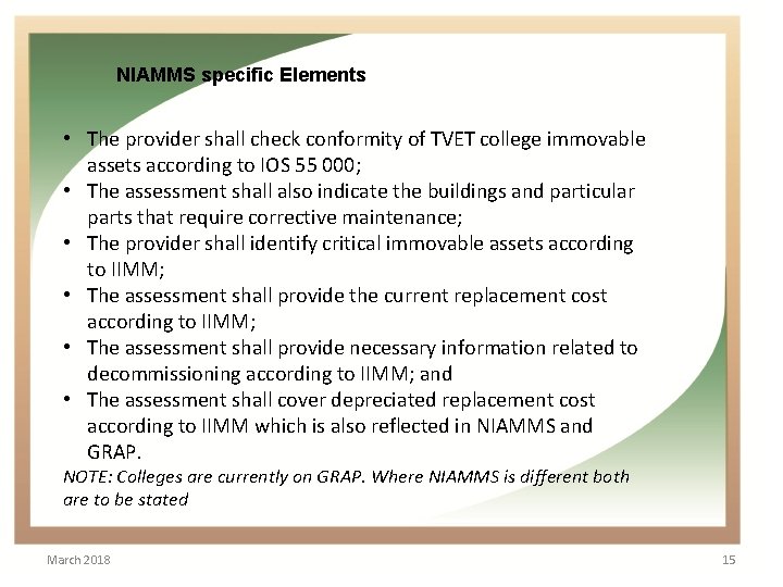 NIAMMS specific Elements • The provider shall check conformity of TVET college immovable assets