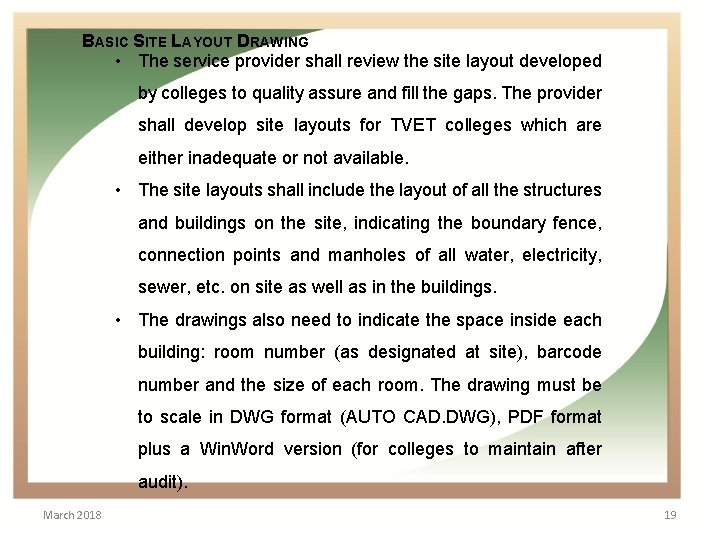 BASIC SITE LAYOUT DRAWING • The service provider shall review the site layout developed