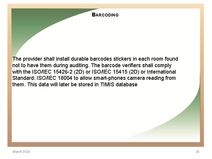  BARCODING The provider shall install durable barcodes stickers in each room found not