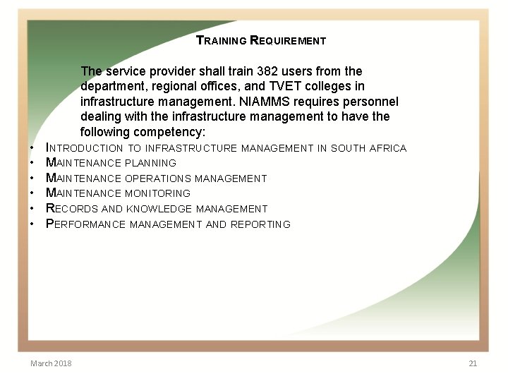  T RAINING REQUIREMENT • • • The service provider shall train 382 users