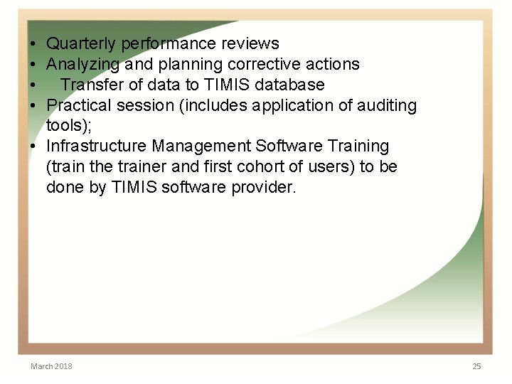  • • Quarterly performance reviews Analyzing and planning corrective actions Transfer of data