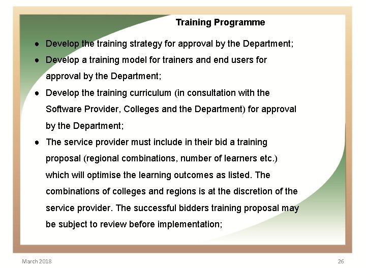  Training Programme ● Develop the training strategy for approval by the Department; ●