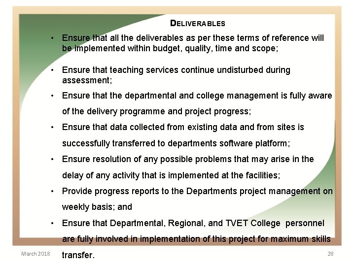 DELIVERABLES • Ensure that all the deliverables as per these terms of reference will