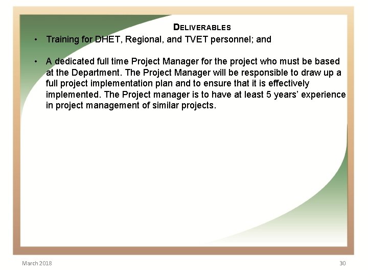  DELIVERABLES • Training for DHET, Regional, and TVET personnel; and • A dedicated
