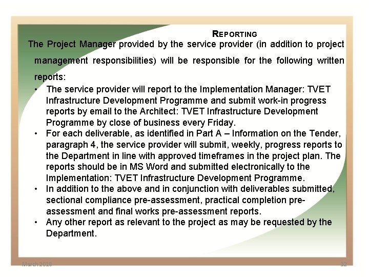  REPORTING The Project Manager provided by the service provider (in addition to project