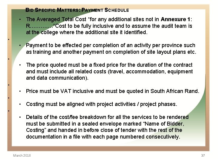 BID SPECIFIC MATTERS: PAYMENT SCHEDULE • The Averaged Total Cost *for any additional sites