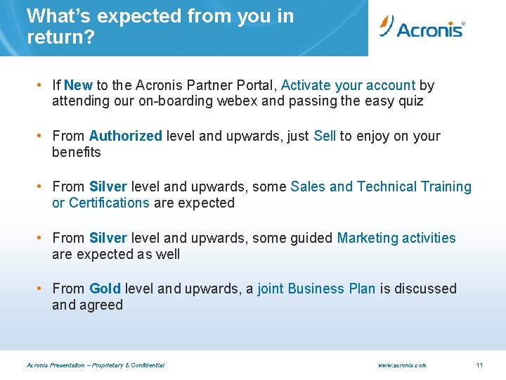 What’s expected from you in return? • If New to the Acronis Partner Portal,