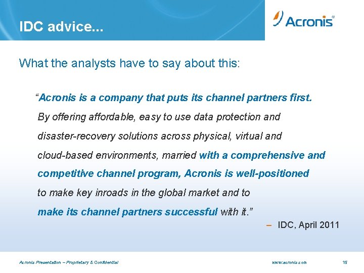 IDC advice. . . What the analysts have to say about this: “Acronis is