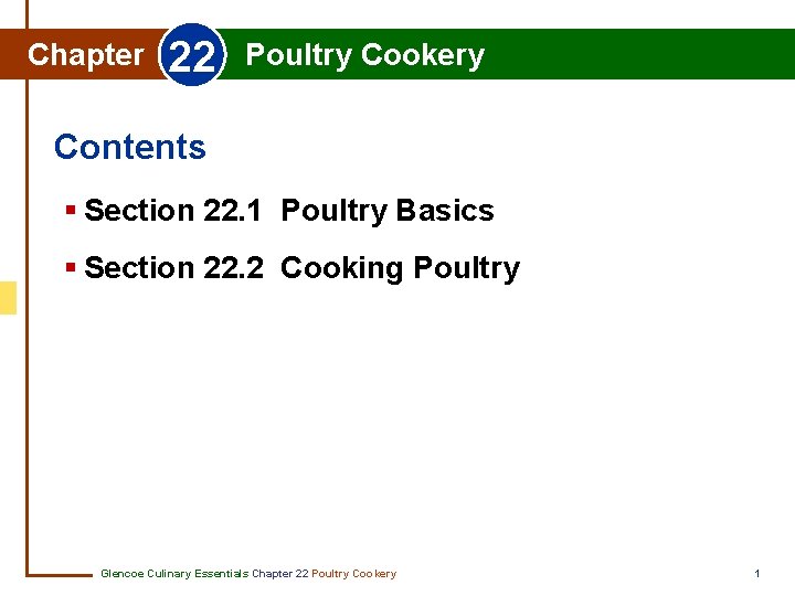 Chapter 22 Poultry Cookery Contents § Section 22. 1 Poultry Basics § Section 22.