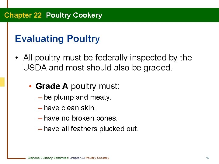 Chapter 22 Poultry Cookery Evaluating Poultry • All poultry must be federally inspected by