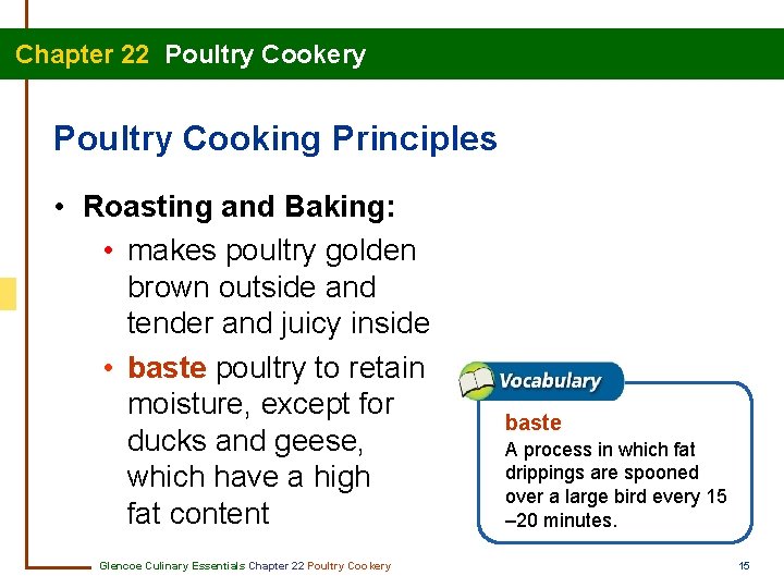 Chapter 22 Poultry Cookery Poultry Cooking Principles • Roasting and Baking: • makes poultry