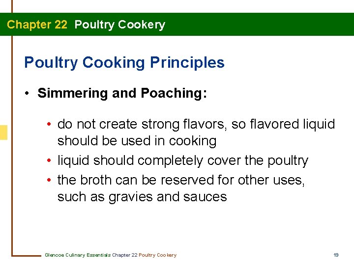 Chapter 22 Poultry Cookery Poultry Cooking Principles • Simmering and Poaching: • do not