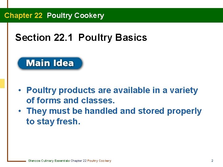 Chapter 22 Poultry Cookery Section 22. 1 Poultry Basics • Poultry products are available