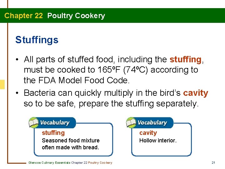 Chapter 22 Poultry Cookery Stuffings • All parts of stuffed food, including the stuffing,