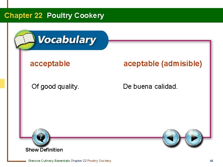 Chapter 22 Poultry Cookery acceptable aceptable (admisible) Of good quality. De buena calidad. Show