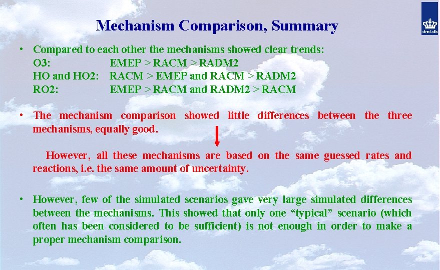 Mechanism Comparison, Summary • Compared to each other the mechanisms showed clear trends: O