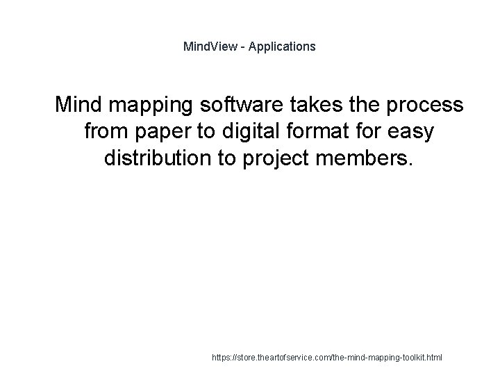 Mind. View - Applications 1 Mind mapping software takes the process from paper to