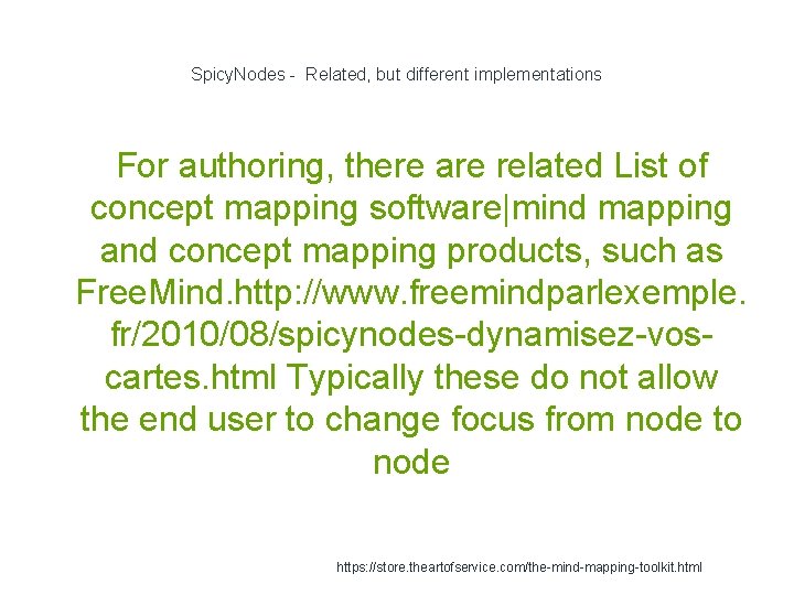 Spicy. Nodes - Related, but different implementations For authoring, there are related List of