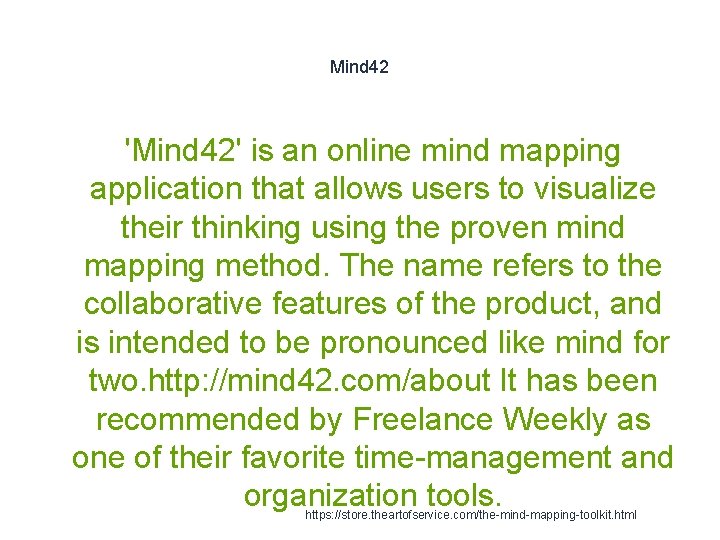 Mind 42 'Mind 42' is an online mind mapping application that allows users to