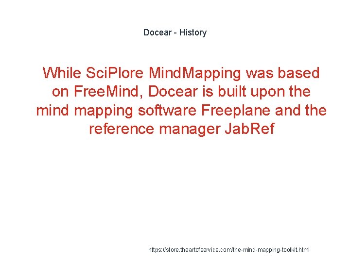 Docear - History 1 While Sci. Plore Mind. Mapping was based on Free. Mind,