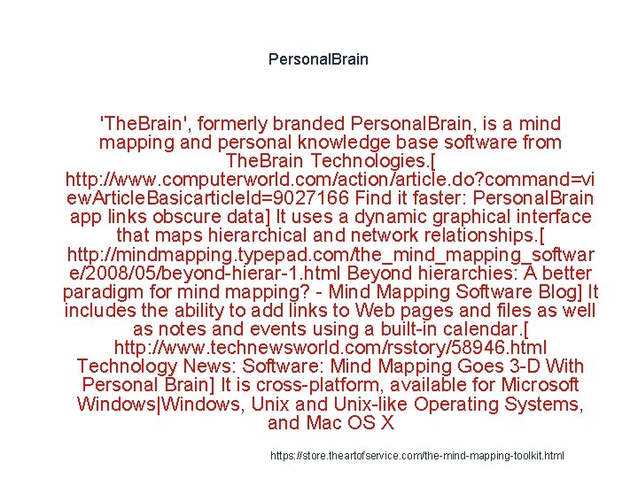 Personal. Brain 'The. Brain', formerly branded Personal. Brain, is a mind mapping and personal