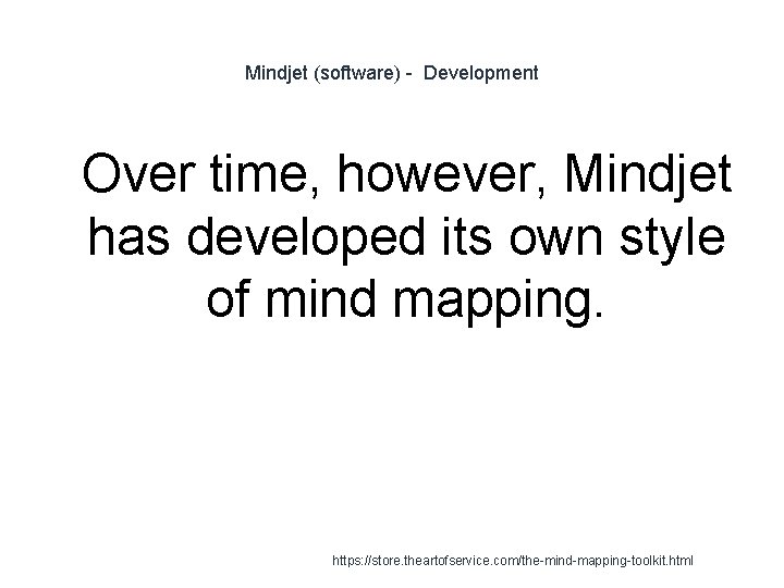 Mindjet (software) - Development 1 Over time, however, Mindjet has developed its own style