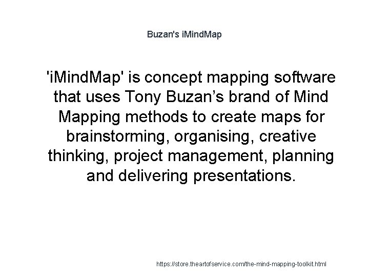 Buzan's i. Mind. Map 1 'i. Mind. Map' is concept mapping software that uses