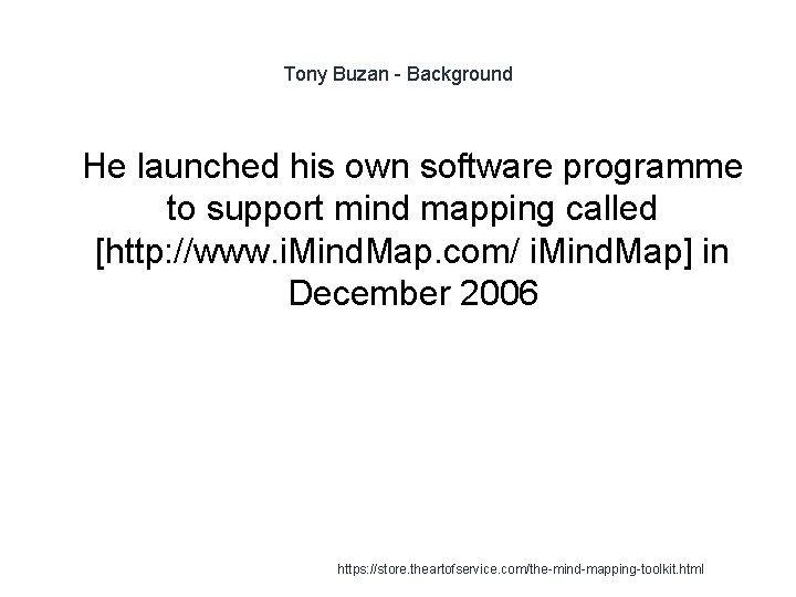 Tony Buzan - Background 1 He launched his own software programme to support mind
