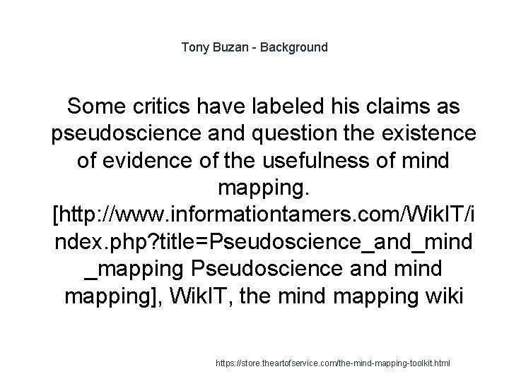 Tony Buzan - Background Some critics have labeled his claims as pseudoscience and question