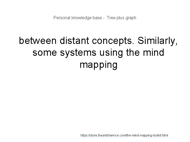 Personal knowledge base - Tree plus graph 1 between distant concepts. Similarly, some systems