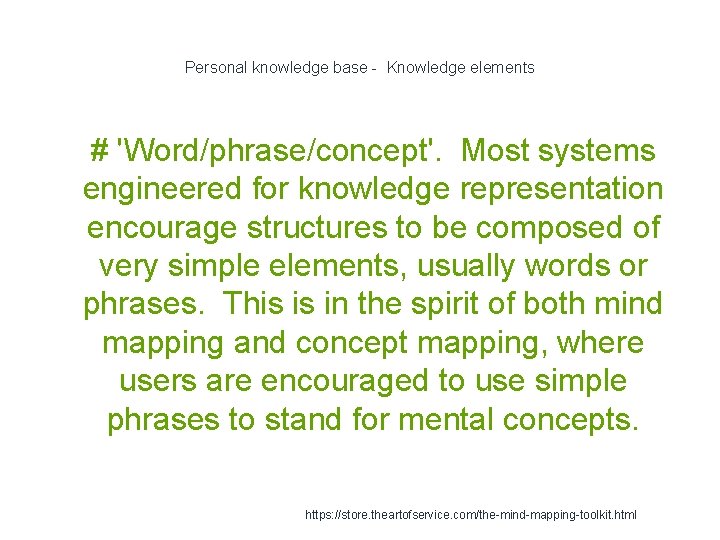 Personal knowledge base - Knowledge elements 1 # 'Word/phrase/concept'. Most systems engineered for knowledge