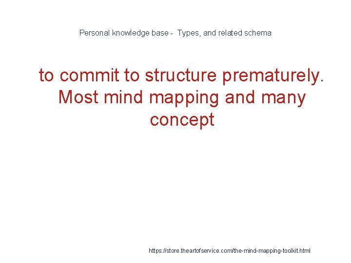 Personal knowledge base - Types, and related schema 1 to commit to structure prematurely.