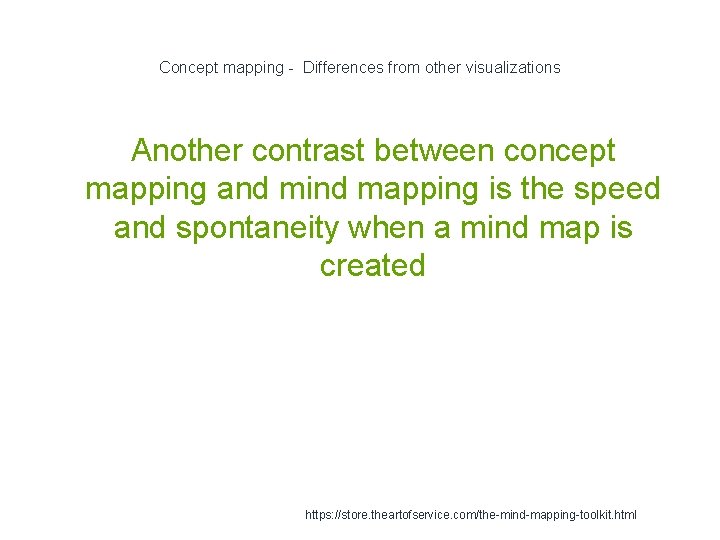 Concept mapping - Differences from other visualizations Another contrast between concept mapping and mind