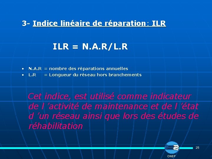 3 - Indice linéaire de réparation: ILR ILR = N. A. R/L. R •