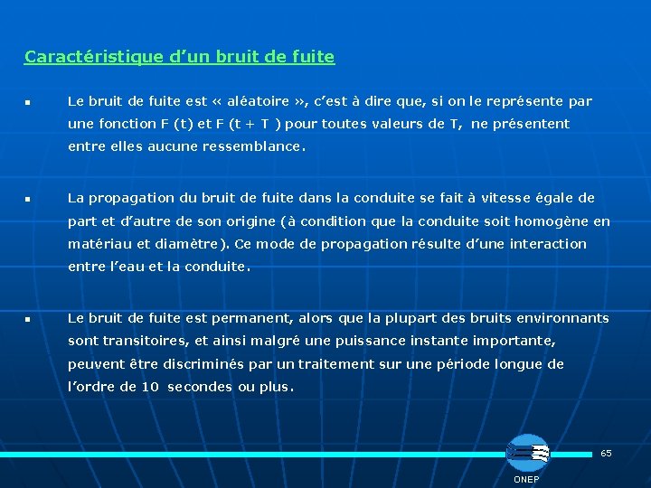 Caractéristique d’un bruit de fuite n Le bruit de fuite est « aléatoire »