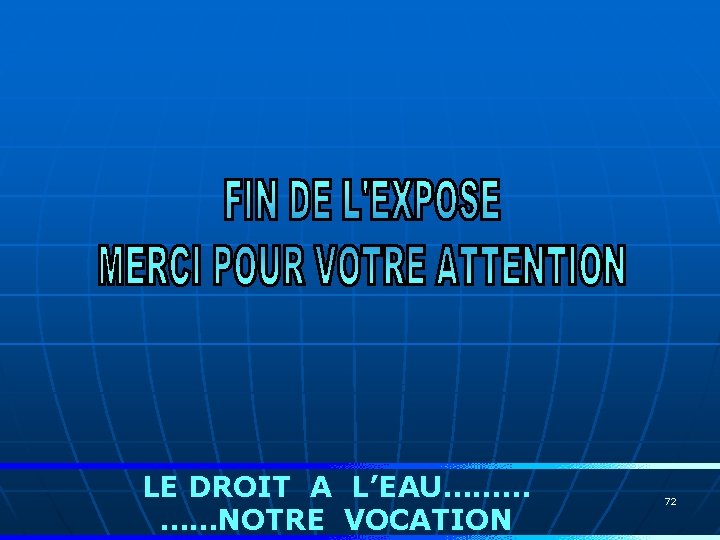 LE DROIT A L’EAU……… ……NOTRE VOCATION 72 
