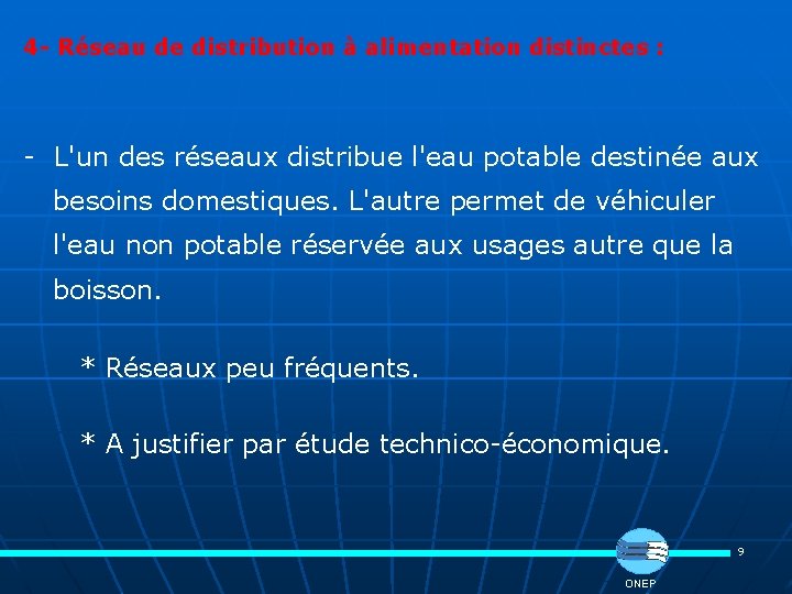 4 - Réseau de distribution à alimentation distinctes : - L'un des réseaux distribue
