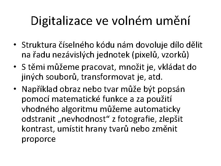 Digitalizace ve volném umění • Struktura číselného kódu nám dovoluje dílo dělit na řadu