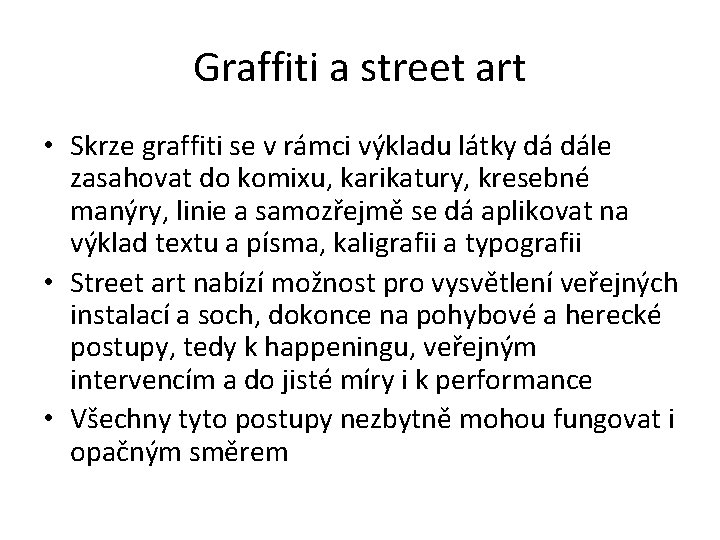 Graffiti a street art • Skrze graffiti se v rámci výkladu látky dá dále