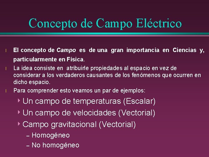 Concepto de Campo Eléctrico l El concepto de Campo es de una gran importancia