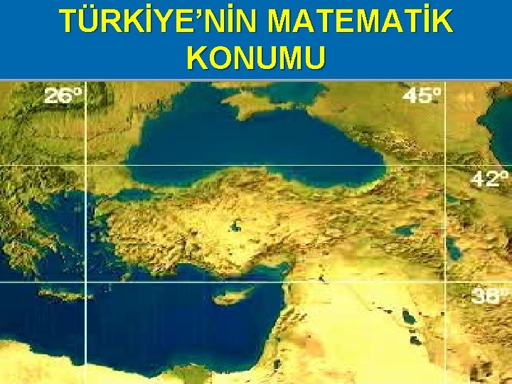 TÜRKİYE’NİN MATEMATİK KONUMU 