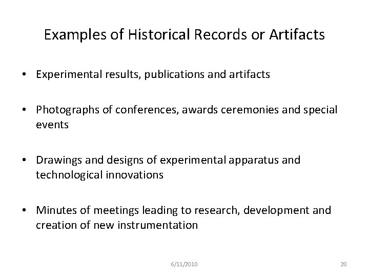 Examples of Historical Records or Artifacts • Experimental results, publications and artifacts • Photographs