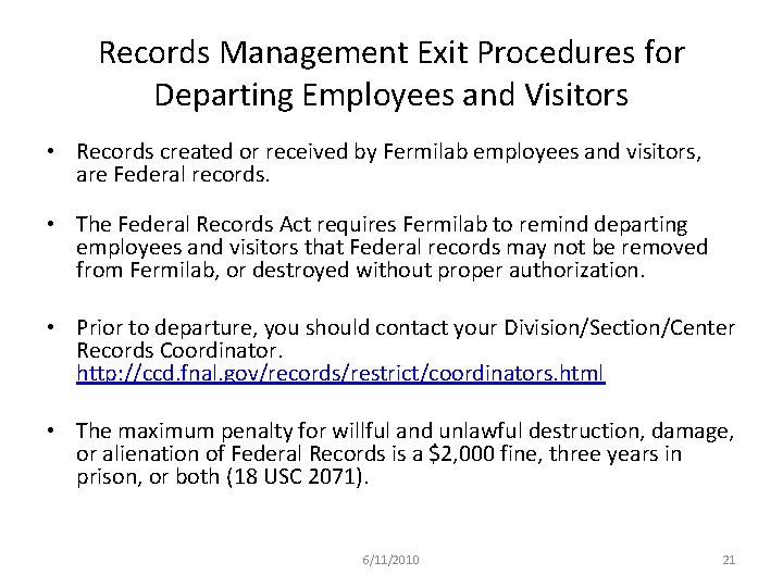 Records Management Exit Procedures for Departing Employees and Visitors • Records created or received