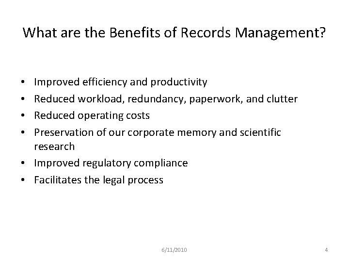 What are the Benefits of Records Management? Improved efficiency and productivity Reduced workload, redundancy,