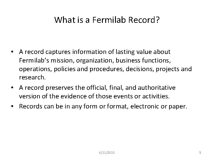 What is a Fermilab Record? • A record captures information of lasting value about