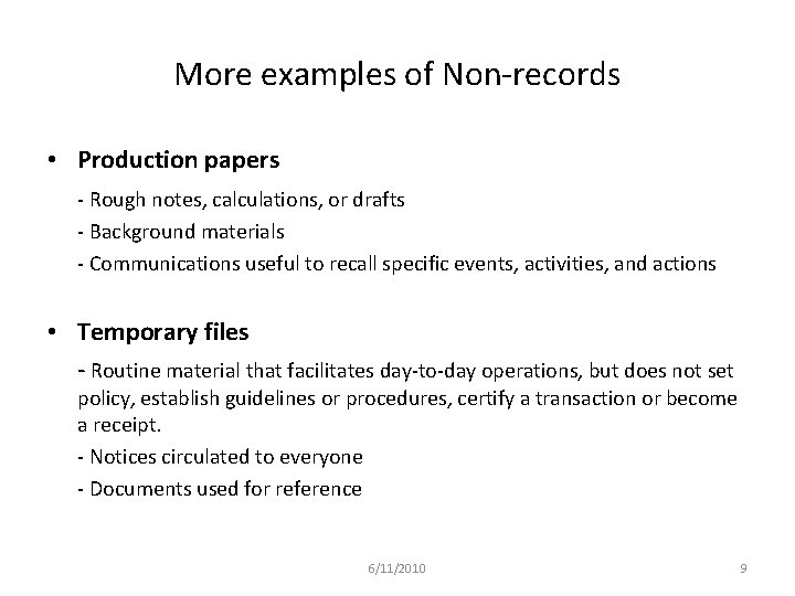 More examples of Non-records • Production papers - Rough notes, calculations, or drafts -