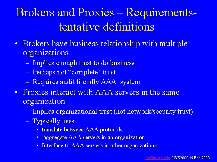 Brokers and Proxies – Requirementstentative definitions • Brokers have business relationship with multiple organizations