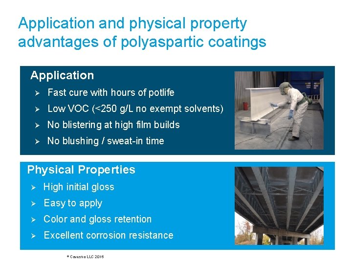 Application and physical property advantages of polyaspartic coatings Application Ø Fast cure with hours